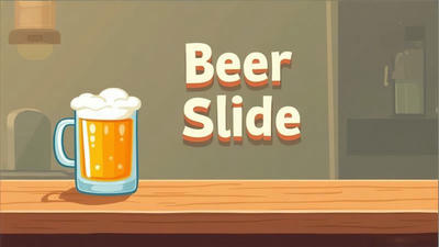 Beer Slide