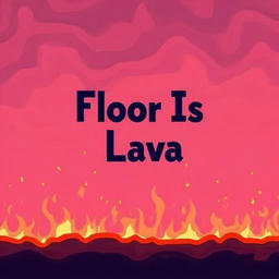 Floor Is Lava